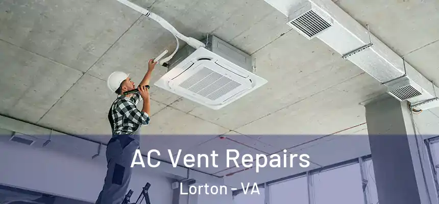  AC Vent Repairs Lorton - VA