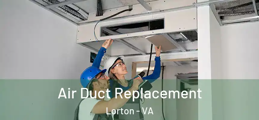  Air Duct Replacement Lorton - VA
