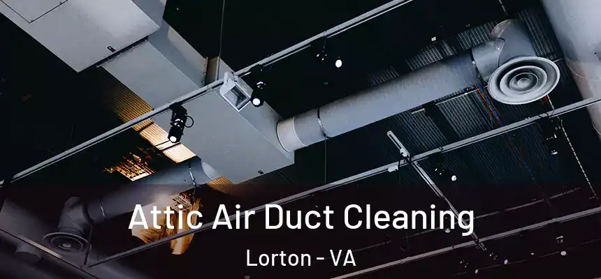  Attic Air Duct Cleaning Lorton - VA