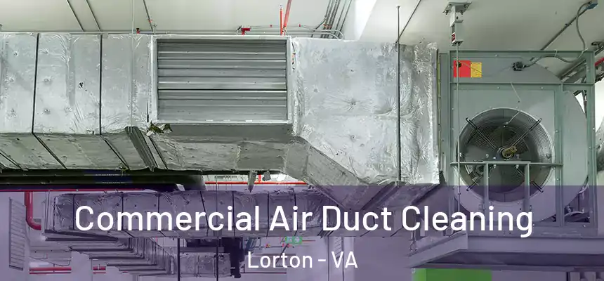  Commercial Air Duct Cleaning Lorton - VA