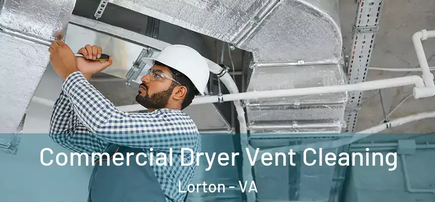  Commercial Dryer Vent Cleaning Lorton - VA