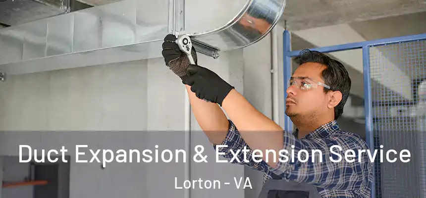  Duct Expansion & Extension Service Lorton - VA