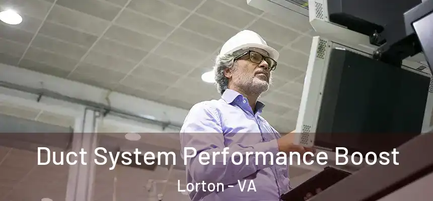  Duct System Performance Boost Lorton - VA