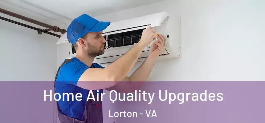  Home Air Quality Upgrades Lorton - VA