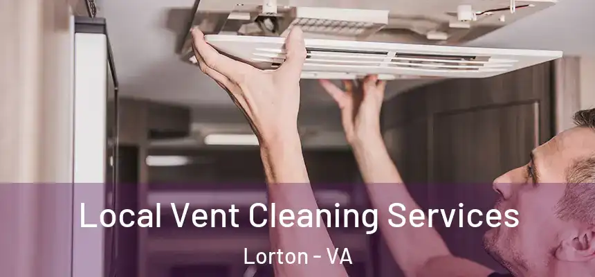  Local Vent Cleaning Services Lorton - VA