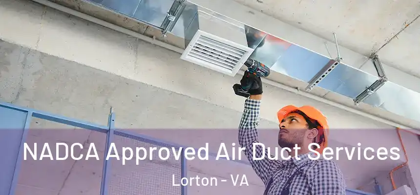  NADCA Approved Air Duct Services Lorton - VA