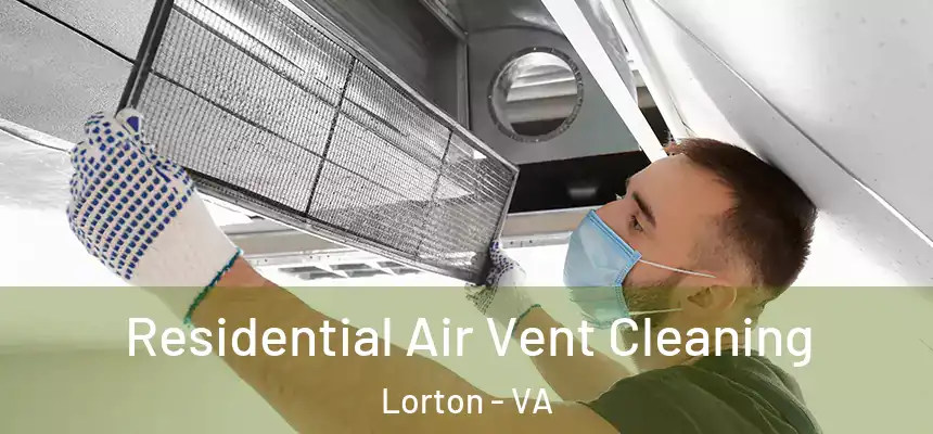 Residential Air Vent Cleaning Lorton - VA
