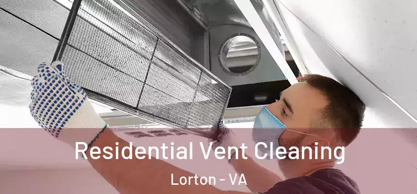  Residential Vent Cleaning Lorton - VA